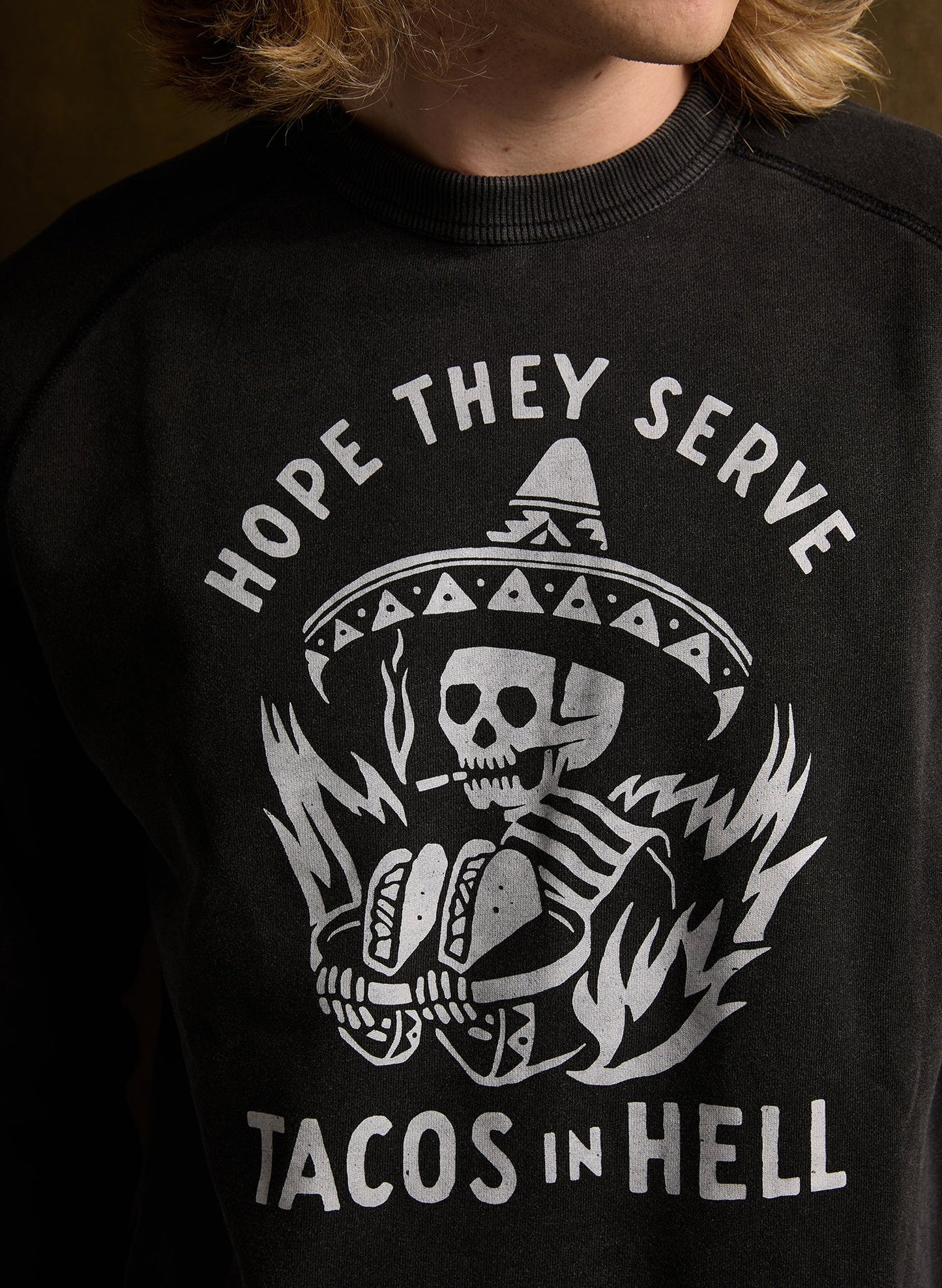 Hope They Serve Tacos in Hell Crewneck